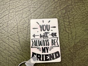Always be Friends Key Ring